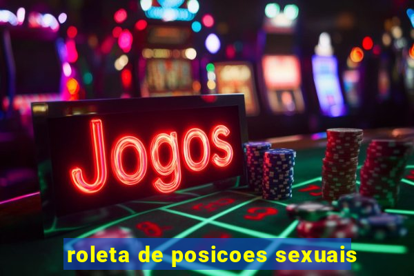 roleta de posicoes sexuais